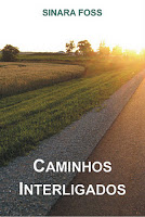 Capa do livro Caminhos Interligados, de Sinara Foss